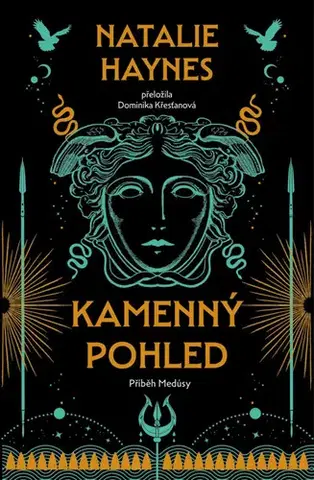 Svetová beletria Kamenný pohled: Příběh Medúsy - Natalie Haynes,Dominika Křesťanová