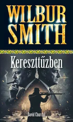 Detektívky, trilery, horory Kereszttűzben - David Churchill,Smith Wilbur