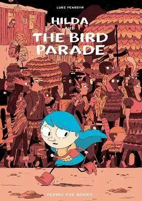 Dobrodružstvo, napätie, western Hilda and the Bird Parade - Luke Pearson