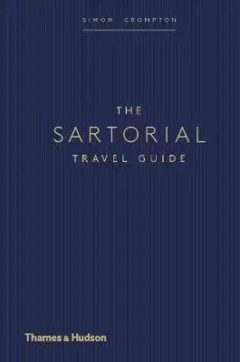Dizajn, úžitkové umenie, móda The Sartorial Travel Guide - Simon Crompton
