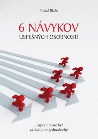 Motivačná literatúra - ostatné 6 návykov úspešných osobností - Tomáš Blažo