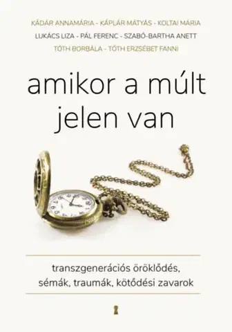 Psychológia, etika Amikor a múlt jelen van - Kolektív autorov