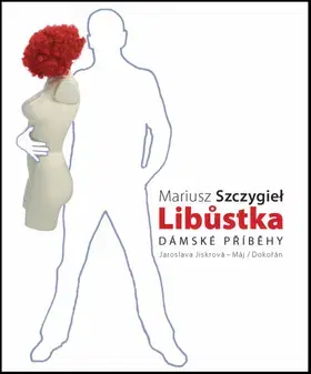 Biografie - ostatné Libůstka - Mariusz Szczygiel