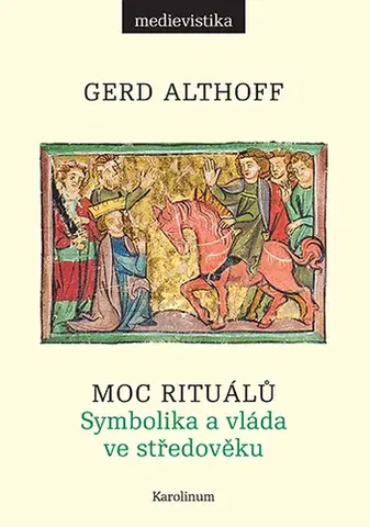 História Moc rituálů - Gerd Althoff