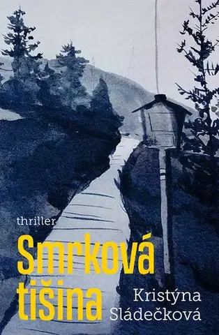 Detektívky, trilery, horory Smrková Tišina - Kristýna Sládečková