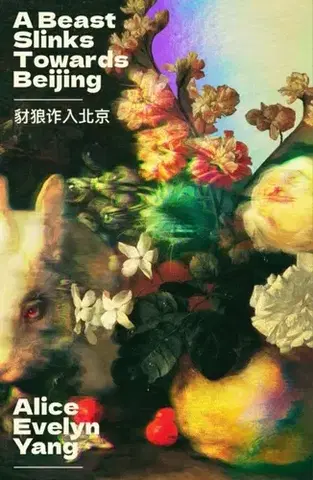 Beletria A Beast Slinks Towards Beijing - Alice Evelyn Yang