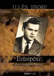 Beletria - ostatné Ezüstpénz - Endre Illés