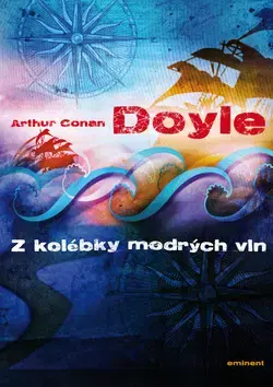 Svetová beletria Z kolébky modrých vln - Arthur Conan Doyle