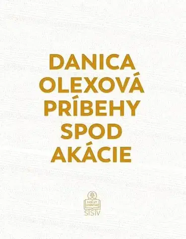 Kresťanstvo Príbehy spod akácie - Danica Olexová