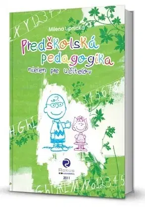 Pedagogika, vzdelávanie, vyučovanie Predškolská pedagogika - Milena Lipnická