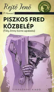 Humor a satira Piszkos Fred közbelép - (Fülig Jimmy őszinte sajnálatára) - Jenő Rejtő