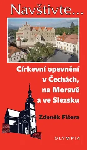 Slovensko a Česká republika Církevní opevnění v Čechách, na Moravě a ve Slezsku - Zdeněk Fišera
