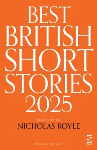Novely, poviedky, antológie Best British Short Stories 2025 - Catrin Kean,Rose Biggin,Roger Luckhurst,Pippa Goldschmidt,Mr Christopher Burns,Linden Hibbert,Ian Critchley,Hannah Hoare,David Bevan