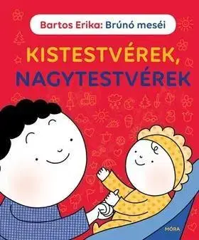 Rozprávky Brúnó meséi - Kistestvérek, nagytestvérek - Erika Bartos