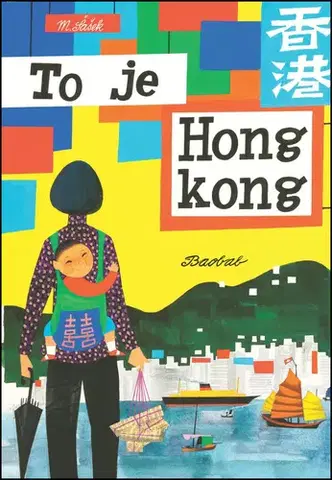Cestopisy To je Hongkong - Miroslav Šašek