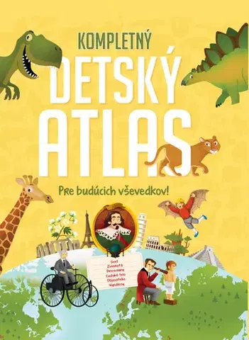 Geografia, svet Kompletný detský atlas, 2. vydanie
