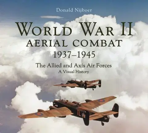 História World War II Aerial Combat 1937 - 1945 - Donald Nijboer