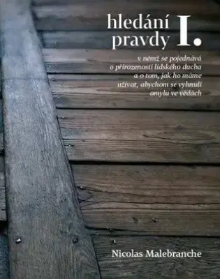 Filozofia Hledání pravdy I. - Nicolas Malebranche