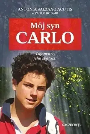 Osobnosti Môj syn Carlo - Acutis Antonia Salzano,Paolo Rodari