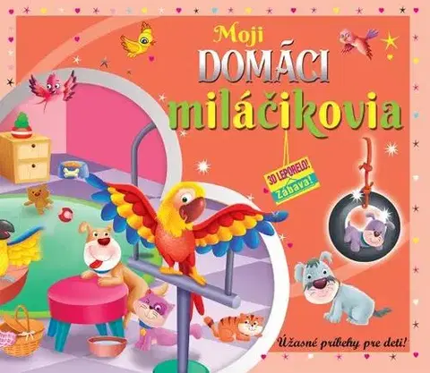 Leporelá, krabičky, puzzle knihy Moji domáci miláčikovia (3D leporelo)