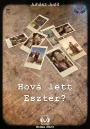 Svetová beletria Hová lett Eszter? - G. Juhász Judit