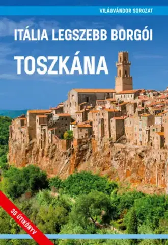 Európa Itália legszebb borgói - Toszkána