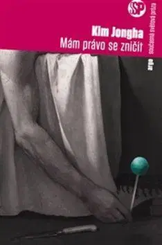 Česká beletria Mám právo se zničit - Kim Jongha