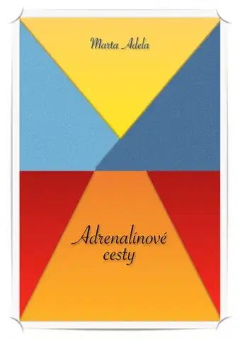 Slovenská beletria Adrenalínové cesty - Marta Adela