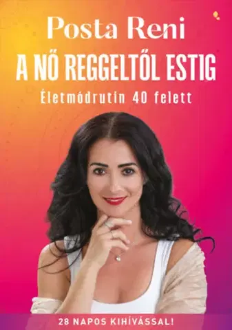 Zdravie, životný štýl - ostatné A nő reggeltől estig - Életmódrutin 40 felett - Renáta Posta