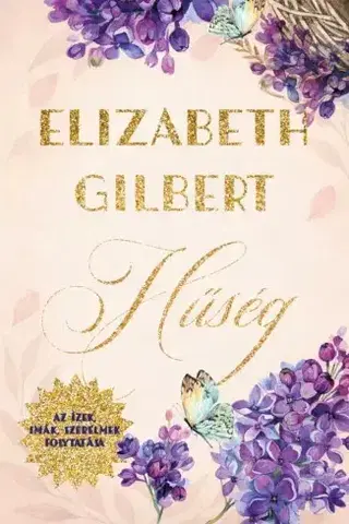 Romantická beletria Hűség - Gilbert Elizabeth