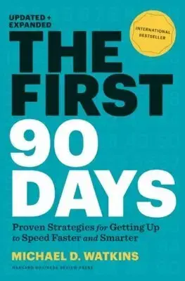 Rozvoj osobnosti The First 90 Days, Updated and Expanded - Michael D. Watkins