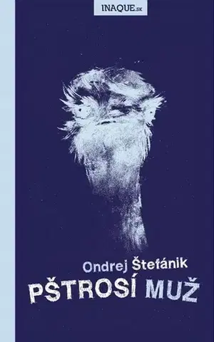 Novely, poviedky, antológie Pštrosí muž - Ondrej Štefánik