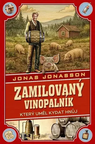 Humor a satira Zamilovaný vinopalník, který uměl kydat hnůj - Jonas Jonasson