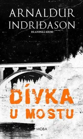Detektívky, trilery, horory Dívka u mostu - Arnaldur Indridason