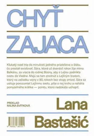 Svetová beletria Chyť zajaca - Lana Bastašić,Milina Svítková