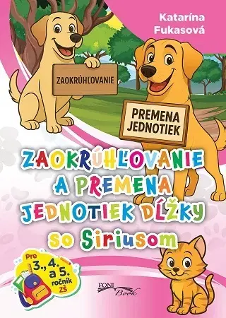 Matematika Zaokrúhľovanie a premena jednotiek dĺžky so Siriusom - Katarína Fukasová