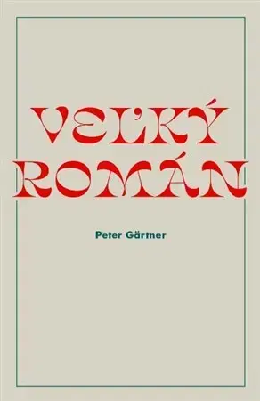 Slovenská beletria Veľký román - Peter Gärtner
