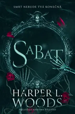 Sci-fi a fantasy Sabat kostí 1: Sabat - Harper L. Woods,Martina Balzano