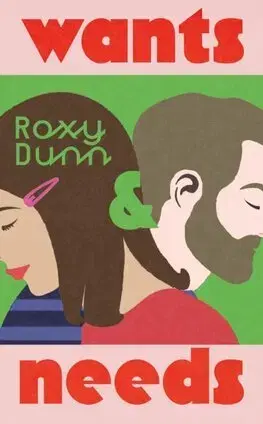 Svetová beletria Wants and Needs - Roxy Dunn