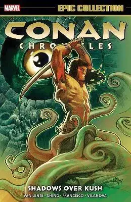 Komiksy Conan Chronicles Epic Collection Shadows Over Kush - Lente van Fred,Guiu Vilanova,Brian Ching