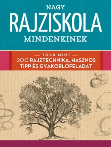 Kreslenie, maľovanie Nagy rajziskola mindenkinek - Walter Foster
