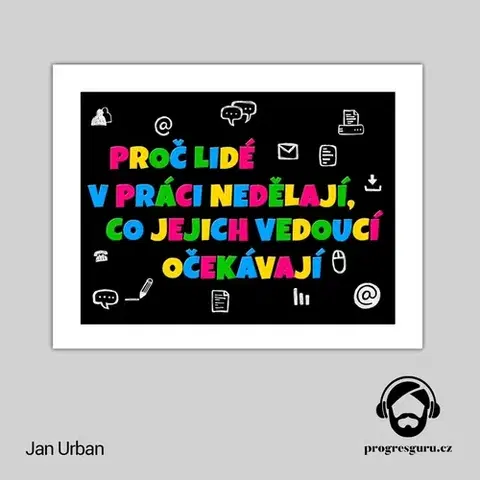 Rozvoj osobnosti Progres Guru Proč lidé v práci nedělají, co jejich vedoucí očekávají