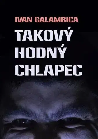 Novely, poviedky, antológie Takový hodný chlapec - Ivan Galambica