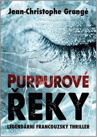 Detektívky, trilery, horory Purpurové řeky 2. vydání - Jean Christophe Grangé,Radim Mudra