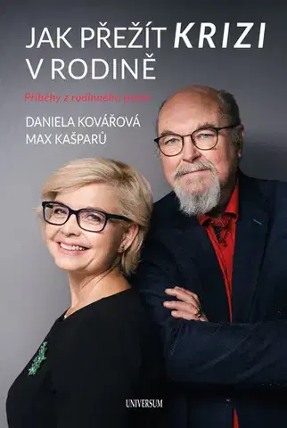 Rodičovstvo, rodina Jak přežít krizi v rodině - Daniela Kovářová,Jaroslav Maxmilián Kašparů
