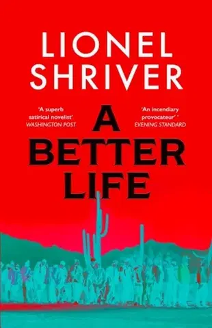Beletria A Better Life - Lionel Shriver