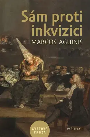 Historické romány Sám proti inkvizici - Marcos Aguinis