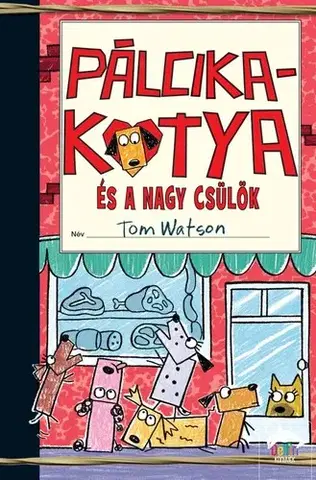 Rozprávky Pálcikakutya és a nagy csülök - Tom Watson