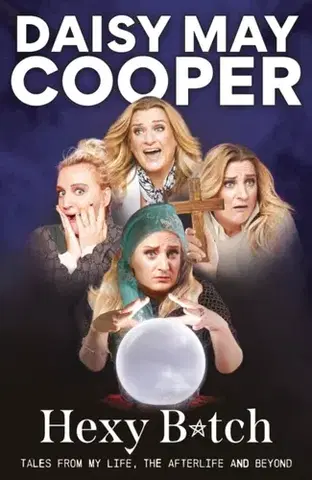 Biografie - Životopisy Hexy Witch - Daisy May Cooper