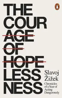 Politológia The Courage of Hopelessness - Slavoj Žižek